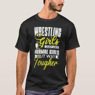 T-shirt Les Filles De Lutte Comme Les Filles Normales Mais