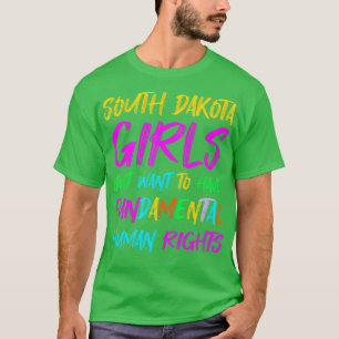 T-shirt Les filles du Dakota du Sud veulent juste avoir un