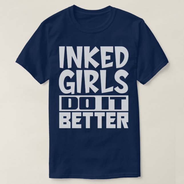 T-shirt Les filles encrées le font mieux (Design devant)