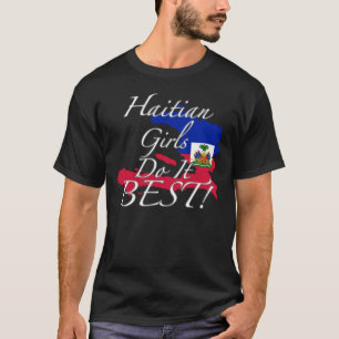 T-shirt Les filles haïtiennes le font meilleur !