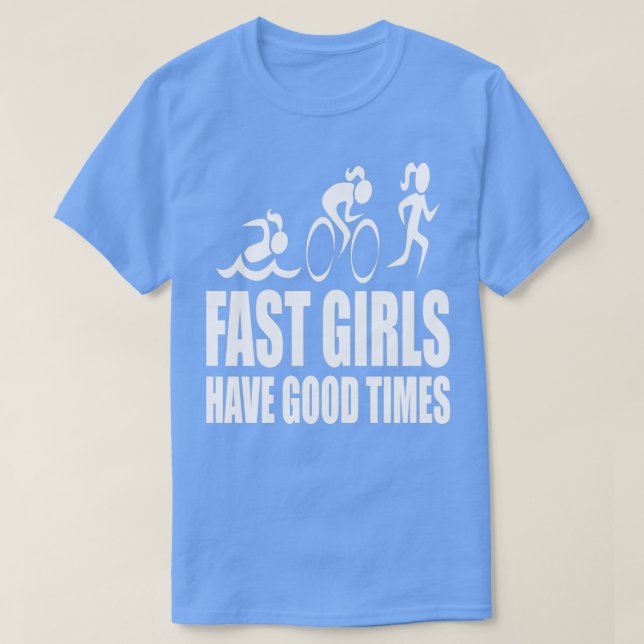 T-shirt Les Filles Rapides Ont De Bons Moments (Design devant)