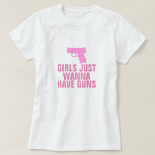T-shirt Les Filles Veulent Juste Avoir Des Armes À Feu