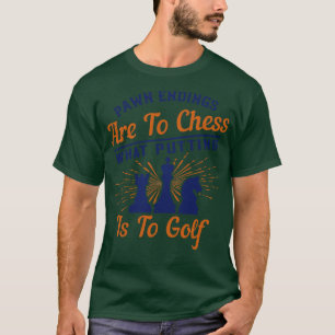 T-shirt Les fins de pion d'échecs sont comme un terrain de