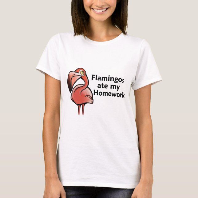 T-shirt Les Flamants roses ont mangé mon travail (Devant)