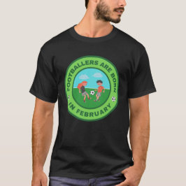 T-shirt Les footballeurs naissent en février