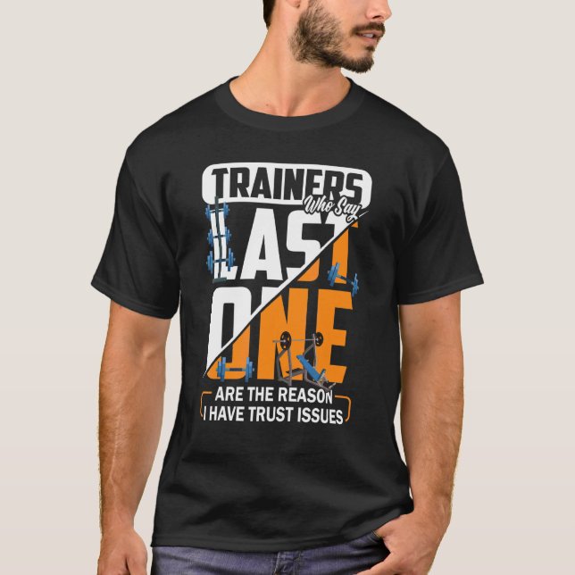T-shirt Les Formateurs Qui Disent Dernier One Sont La Rais (Devant)