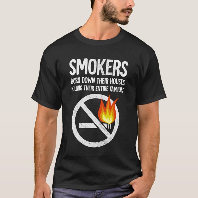 T-shirt les fumeurs brûlent leurs maisons (Devant)