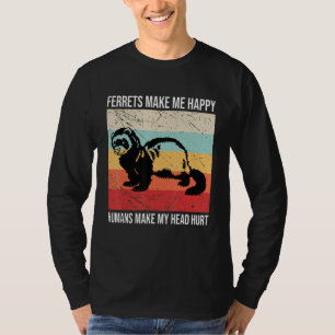 T-shirt Les furets me rendent heureux les humains me font