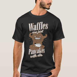 T-shirt Les gaufres sont juste des crêpes avec la séance
