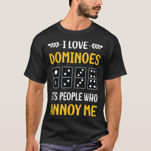 T-shirt Les gens Annoy Dominoes