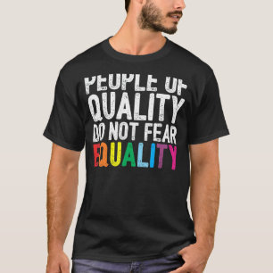 T-shirt Les gens de qualité n'ont pas peur de l'égalité Dr