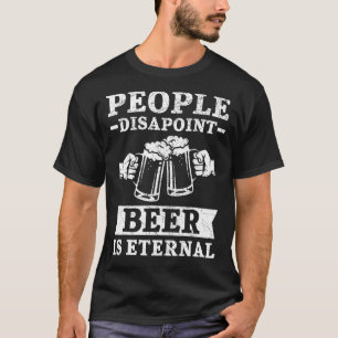 T-shirt Les Gens Décevent Bière Est L'Alcool Éternel Boire