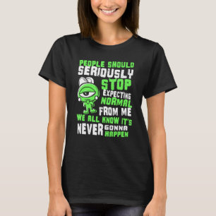 T-shirt Les Gens Devraient Sérieusement Cesser De S'Attend