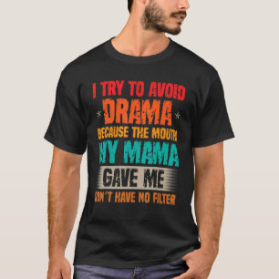 T-shirt Les Gens Disent Éviter Le Drame Pas De Filtre Cail