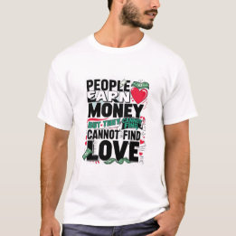 T-shirt les gens gagnent de l'argent mais ils ne peuvent p