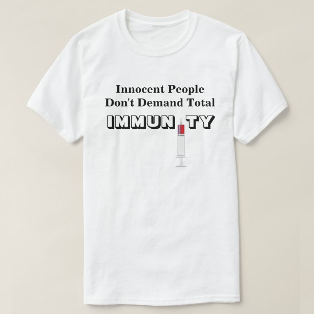 T-shirt Les gens innocents ne demandent pas l'IMMUNITÉ tot (Design devant)