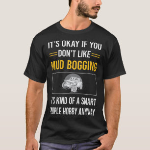 T-shirt Les gens intelligents bougent la boue