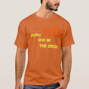 T-shirt Les Gens Me Donnent Des Creeps Drôle Halloween Tee