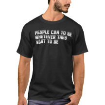 les gens peuvent être ce qu'ils veulent être