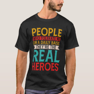 T-shirt Les Gens Qui Me Tolèrent Quotidiennement