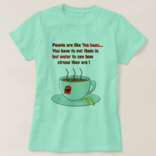 T-shirt Les gens sont comme des sacs de thé Citation amusa