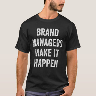 T-shirt Les Gestionnaires De Marques Font En Sorte Que Cel