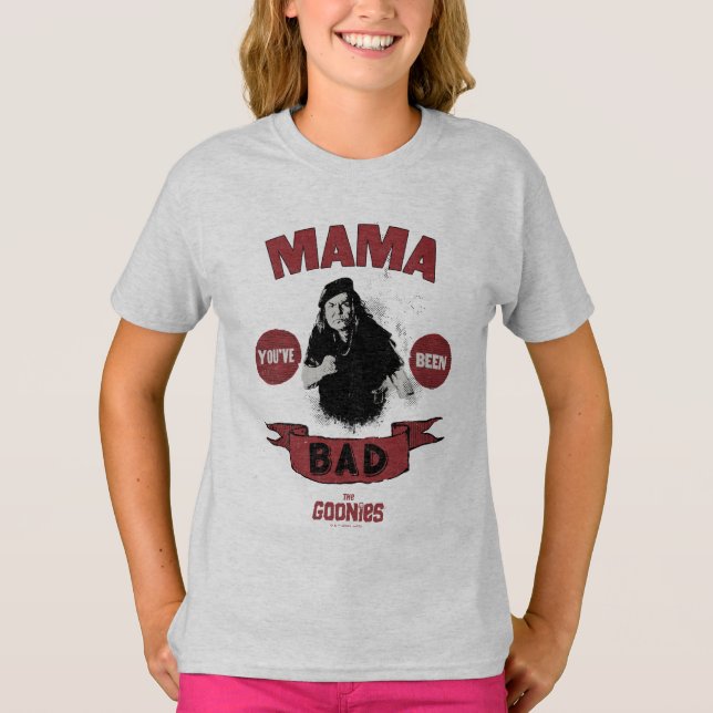 T-shirt Les Goonies Mama Fratelli "Vous avez été mauvais" (Devant)