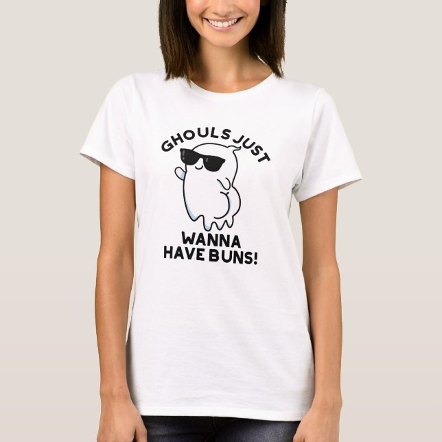 T-shirt Les Gouls Veux Juste Avoir Des Buns Drôle Pun Fant (Devant)