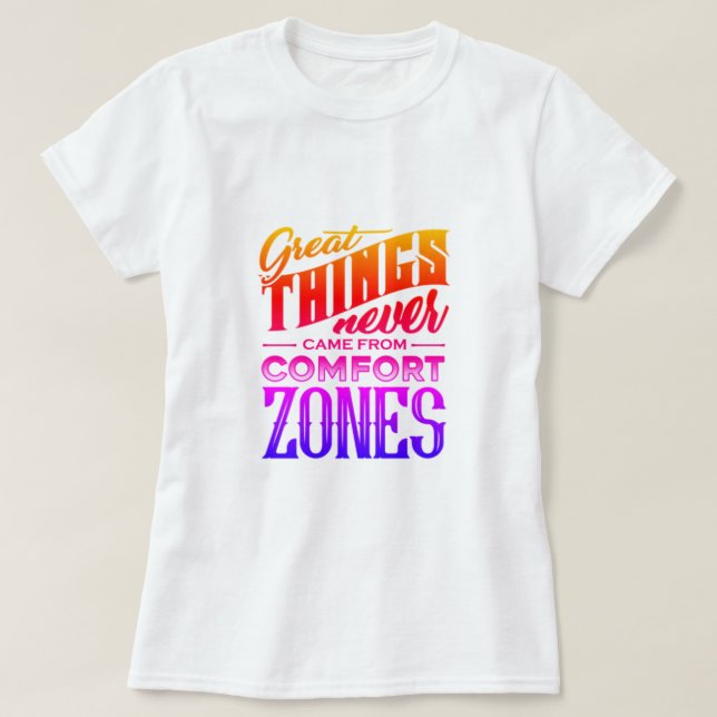 T-shirt Les grandes choses ne sont jamais venues du (Design devant)