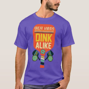 T-shirt Les Grandes Esprits Dink Comme Drôle Pickleball
