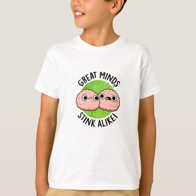 T-shirt Les Grands Esprits Puent Comme Un Fou De Cerveau D (Devant)