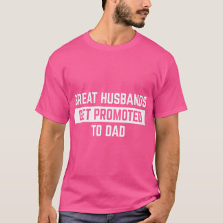 T-shirt Les Grands Maris Sont Promus À Papa Papa Papa Papa