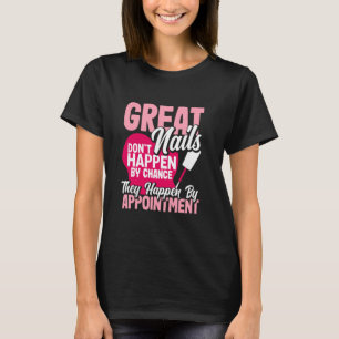 T-shirt Les grands ongles ne se produisent pas par hasard