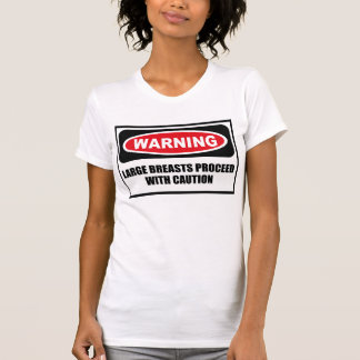 T-shirt Les GRANDS SEINS d'avertissement PROCÈDENT AVEC