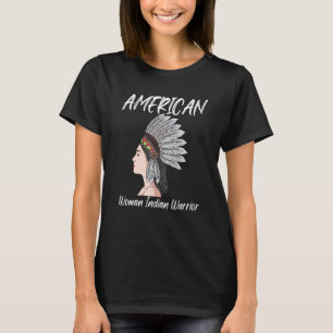 T-shirt Les guerrières amérindiennes sont fières