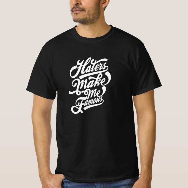 T-shirt Les haines me rendent célèbre (Devant)