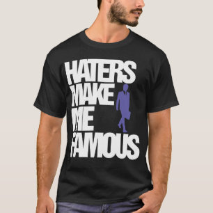 T-shirt 'Les haineux me rendent célèbre' (EN SOLDE