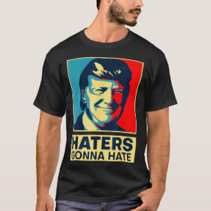 T-shirt Les haineux vont haïr le président Donald Trump