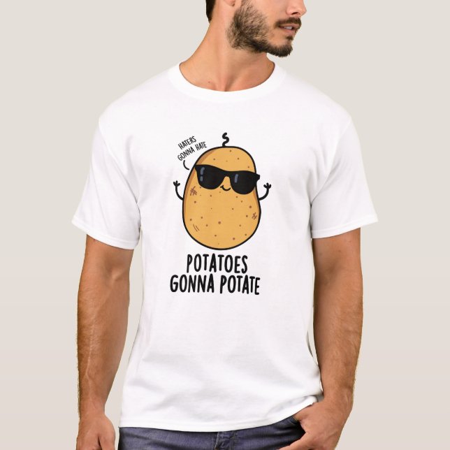 T-shirt Les haïs vont haïr les pommes de terre vont faire  (Devant)