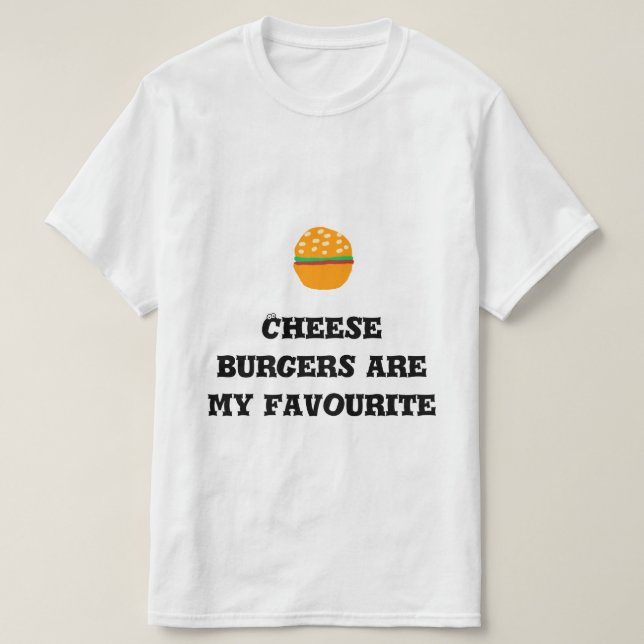 T-shirt Les hamburgers au fromage sont mes préférés (Design devant)