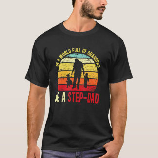 T-shirt Les Hommes Dans Un Monde Plein De Grandpas Sois Un