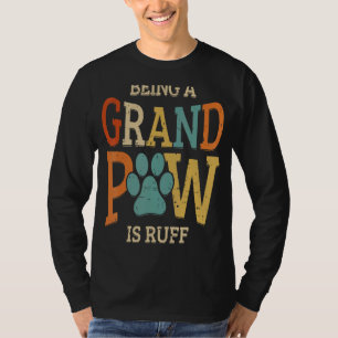 T-shirt Les Hommes Étant Grand Paw Est Ruff Chien Grand-Pi