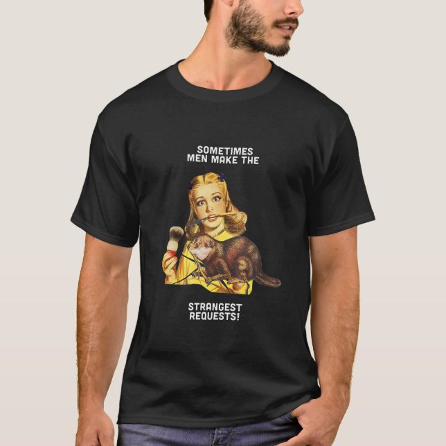 T-shirt Les hommes font une demande étrange Raser Lady Bea (Devant)