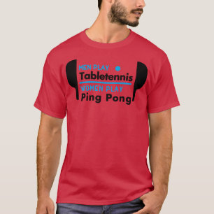 T-shirt Les hommes jouent au ping-pong les femmes jouent a
