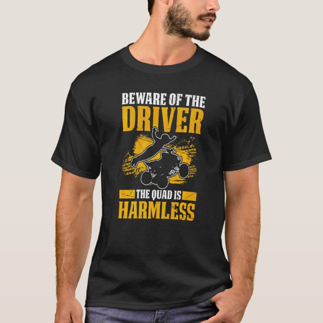 T-shirt Les Hommes Méfiez-Vous Du Conducteur Le Quad Est S (Devant)