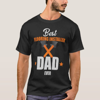 T-shirt Les Hommes Meilleur Plancher Installer Papa Jamais