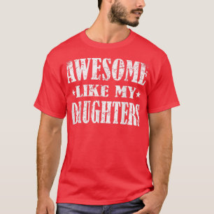 T-shirt Les hommes merveilleux comme mes filles Fête des p
