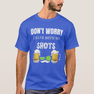 T-shirt Les hommes ne s'inquiètent pas J'ai eu les deux v