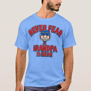T-shirt Les hommes n'ont jamais peur Grand-père est ici Jo