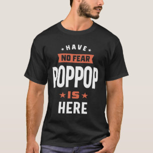 T-shirt Les Hommes N'Ont Pas Peur Pop Pop Est Ici Cadeau P